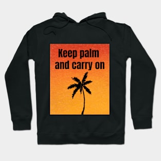 Keep Palm And Carry On Hoodie